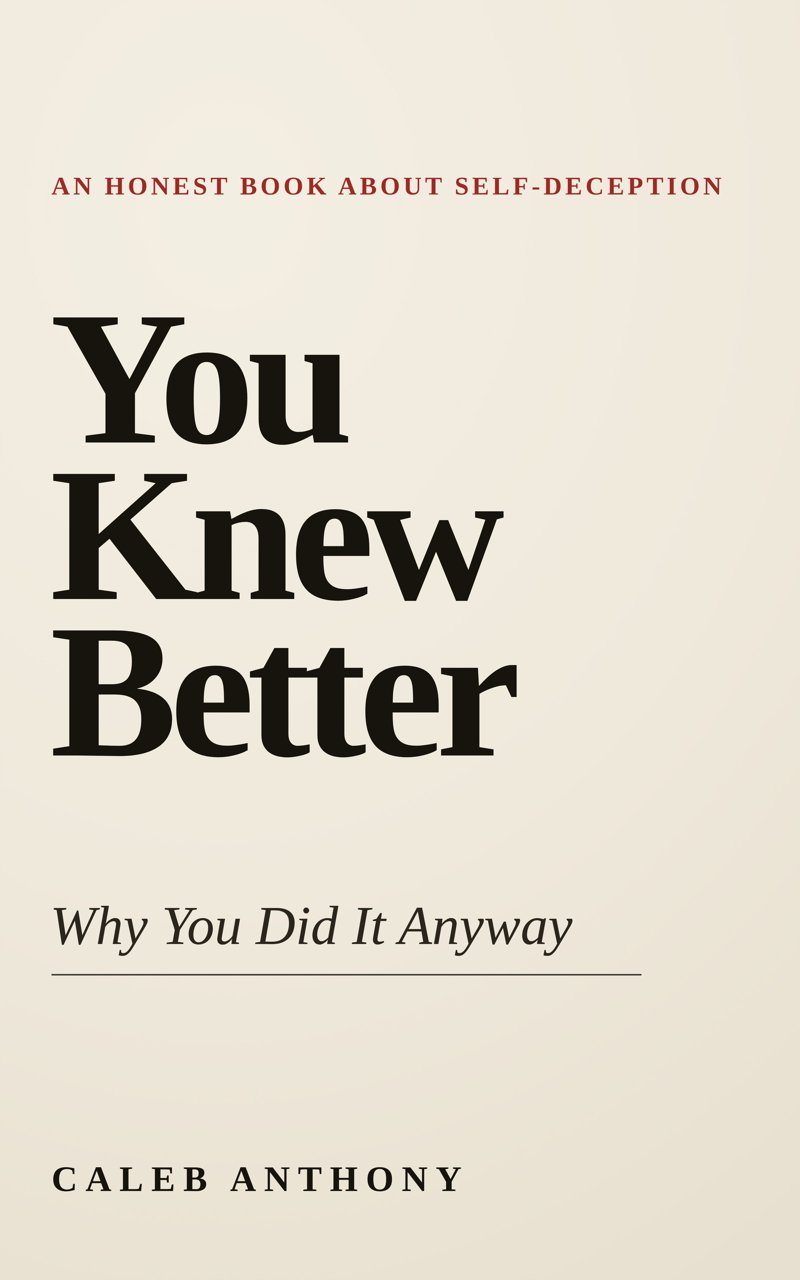 You Knew Better: Why You Did It Anyway, book cover.